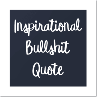 Inspirational Bullshit Quote Posters and Art